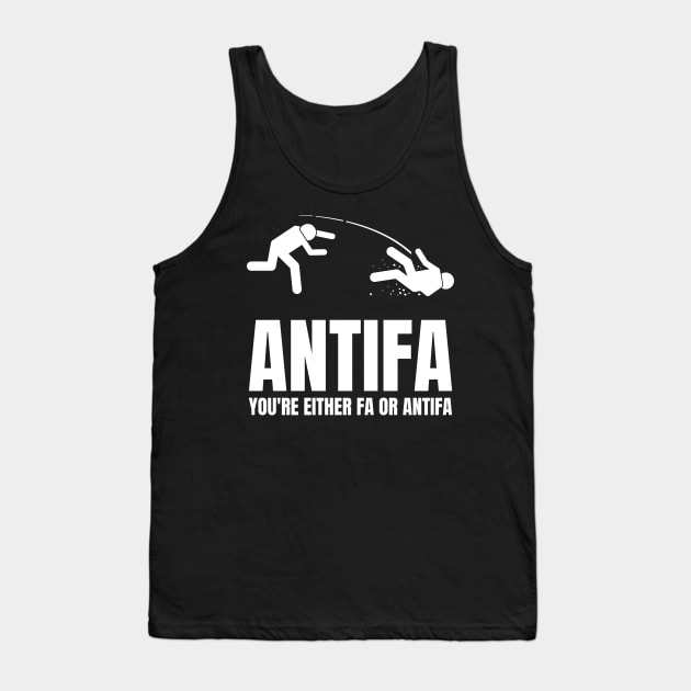 Antifa - You're Either Fa or Antifa Tank Top by nathalieaynie